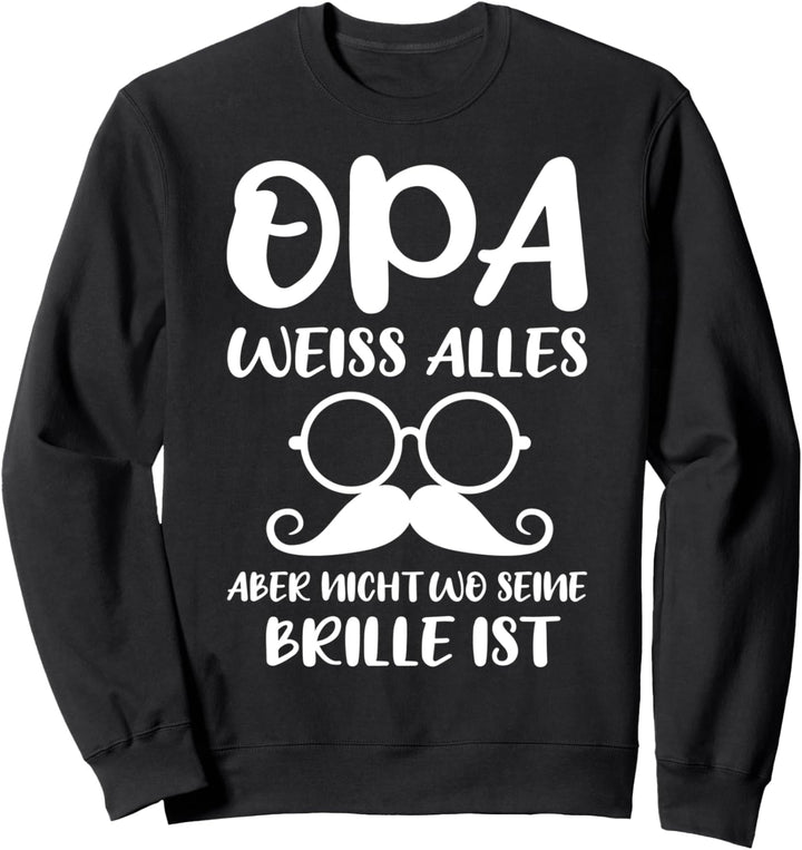 Opa Weiss Alles Spruch Brille Lustig Opas Sweatshirt