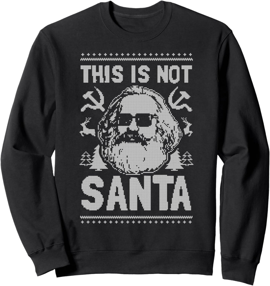 Dies ist nicht Santa - Karl Marx Weihnachtskommunist Sweatshirt