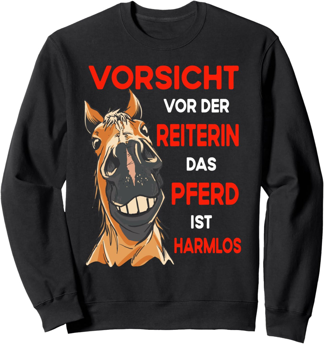 Lustiges Vorsicht vor der Reiterin das Pferd ist harmlos Sweatshirt
