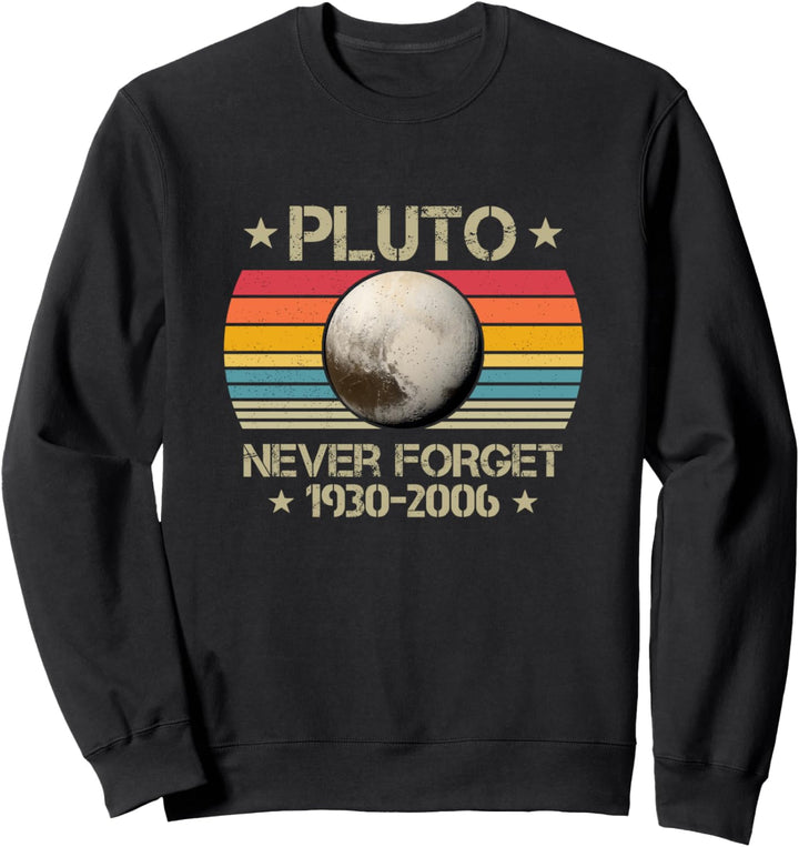 Retro Vintage Never Forget Pluto 1930 - 2006 Space Science Sweatshirt