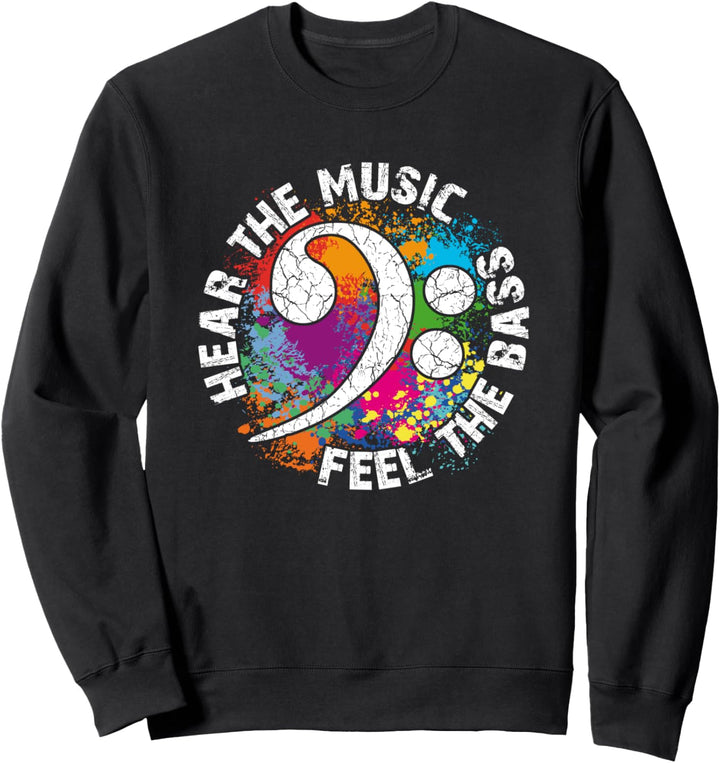 Hören Sie die Musik, fühlen Sie den Bass Big Bass Clef on Farben Sweatshirt