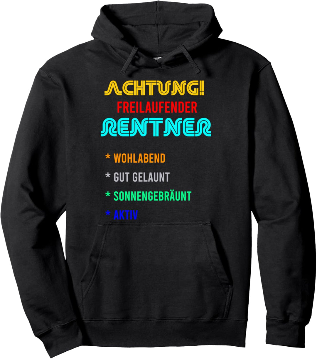 Achtung Freilaufender Rentner Wohlhabend Aktiv Gut Gelaunt Pullover Hoodie