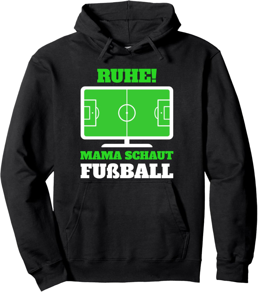 Ruhe Mama Schaut Fussball Pullover Hoodie