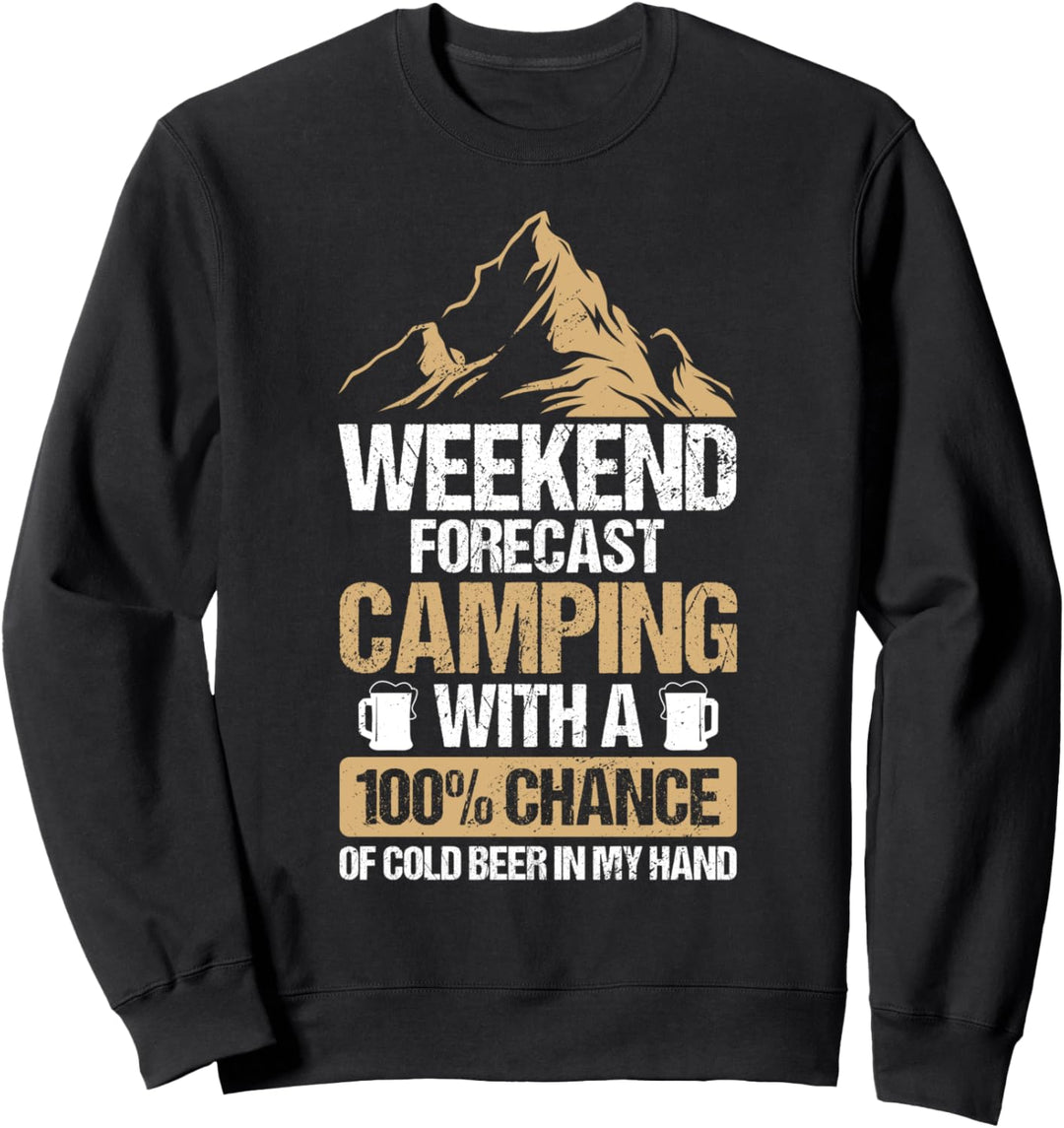 Camping mit einer 100%igen Chance auf kaltes Bier Sweatshirt