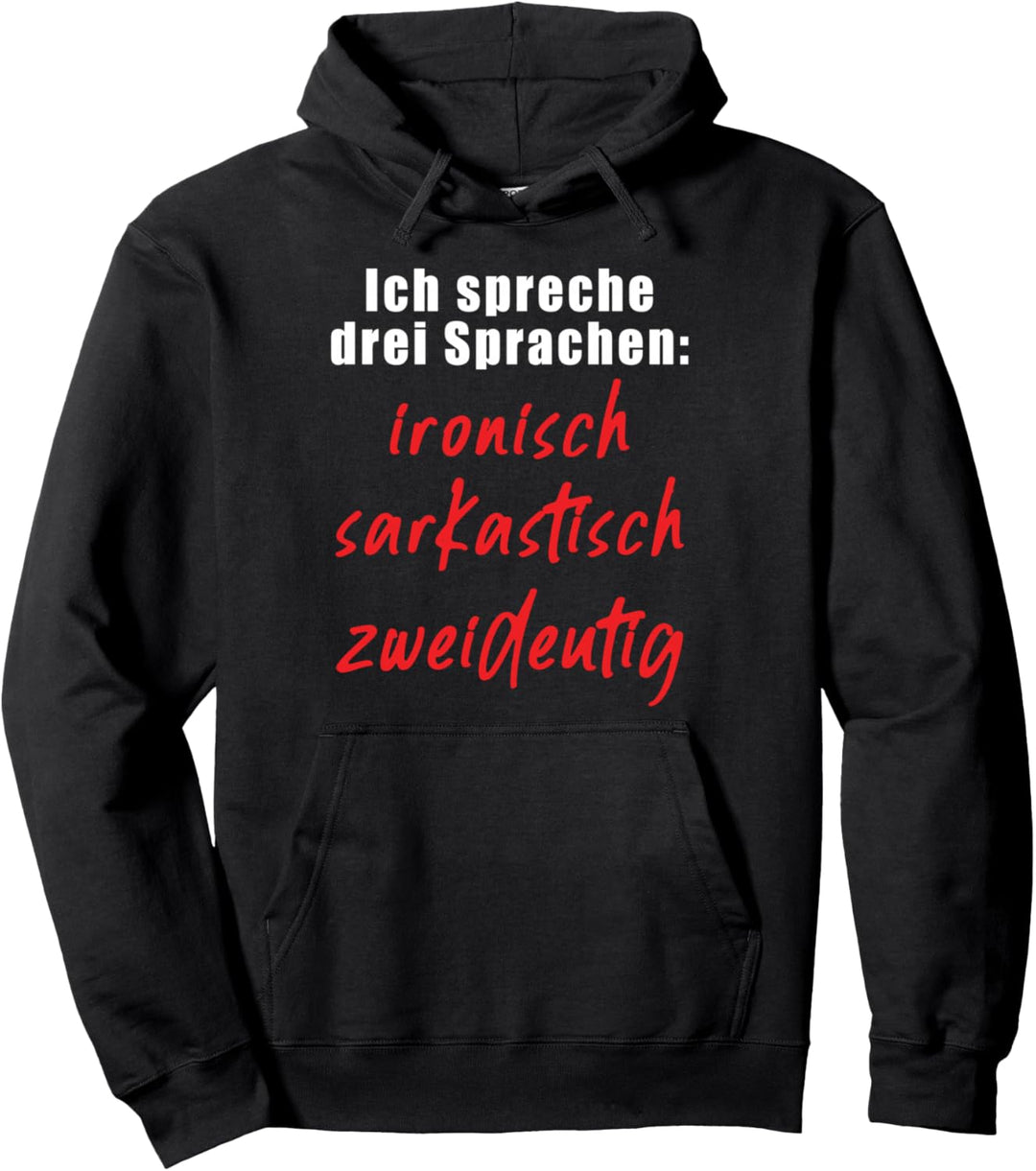 Ich Spreche drei Sprachen, Sarkastische Sprüche Pullover Hoodie