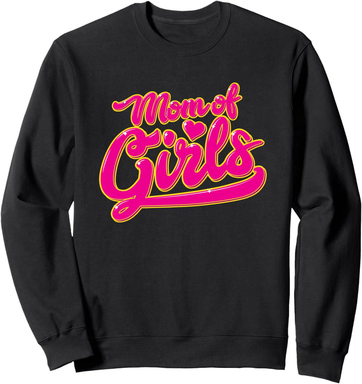Mom of Girls - Mama Geschenk von Tochter Töchter Geschenke Sweatshirt