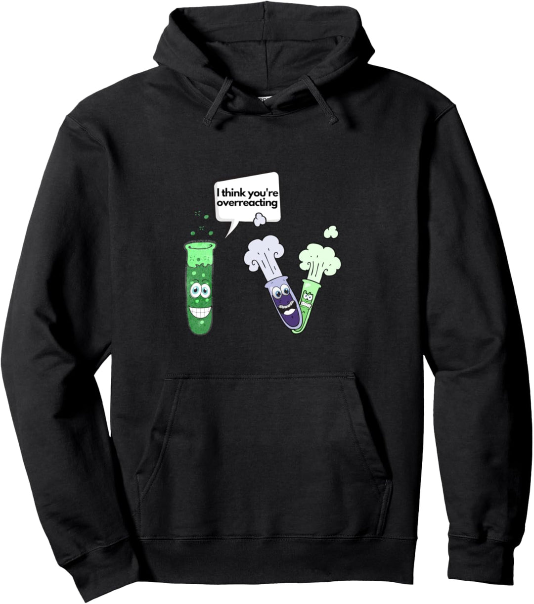 Ich denke, Sie überreagieren lustiges Pullover Hoodie