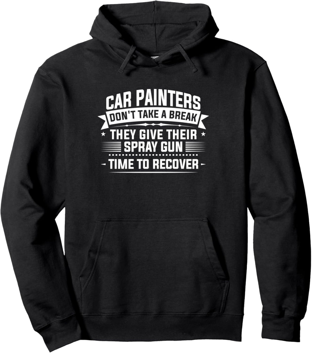 Auto-Maler machen keine Pause sie Autolackierung Pullover Hoodie