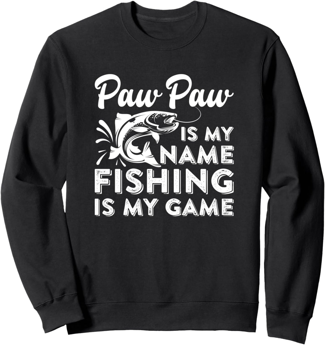 Paw Paw Is My Name Fishing Is My Game Fischer Vatertag Sweatshirt