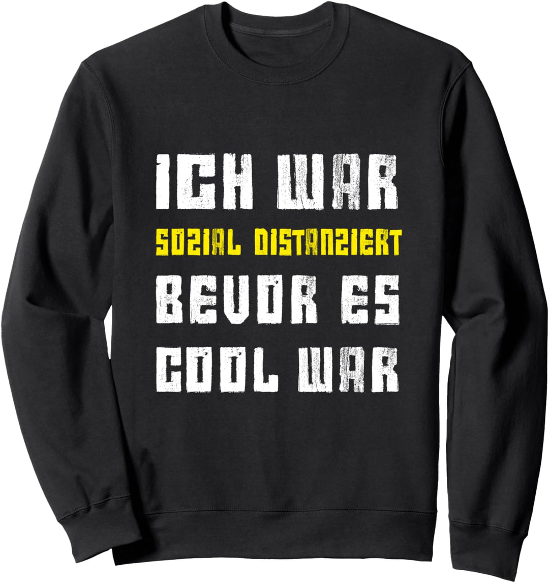 Sozial Distanziert Bevor Es Cool War Geschenk Sweatshirt