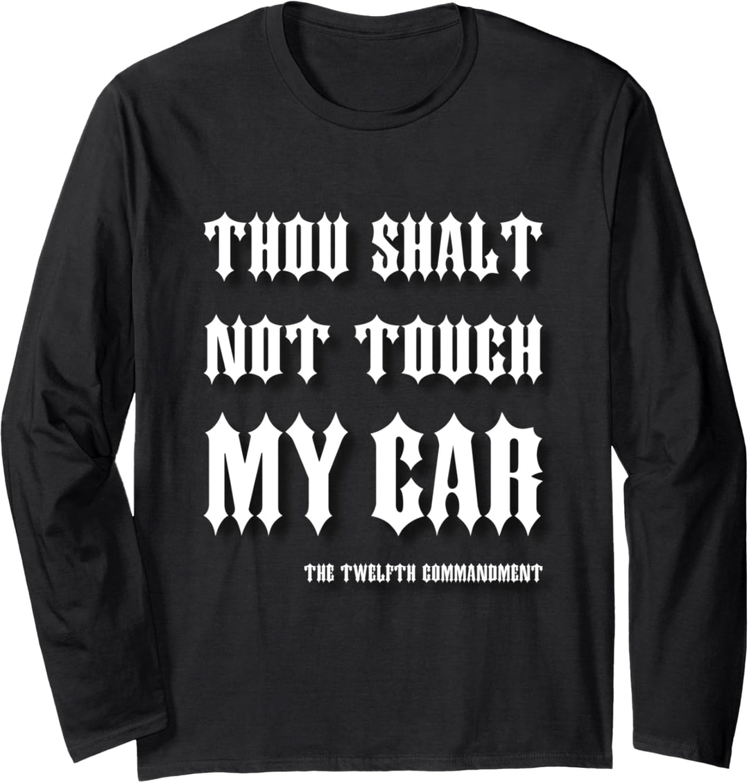 Thou Shalt Not Touch My Car Old English Funny Langarmshirt