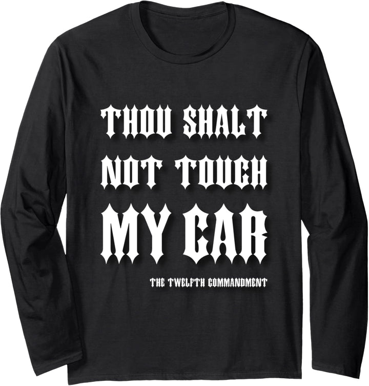 Thou Shalt Not Touch My Car Old English Funny Langarmshirt