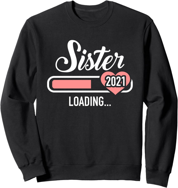 Schwester 2021 lädt Ladebalken Sweatshirt