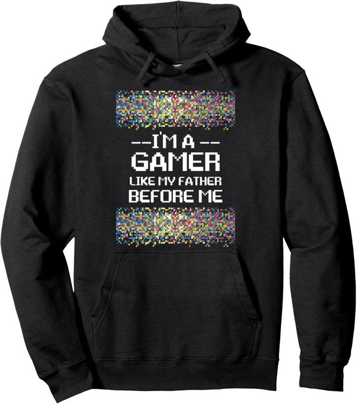 Im ein Gamer wie mein Vater vor mir urkomisch Grafikdesign Pullover Hoodie