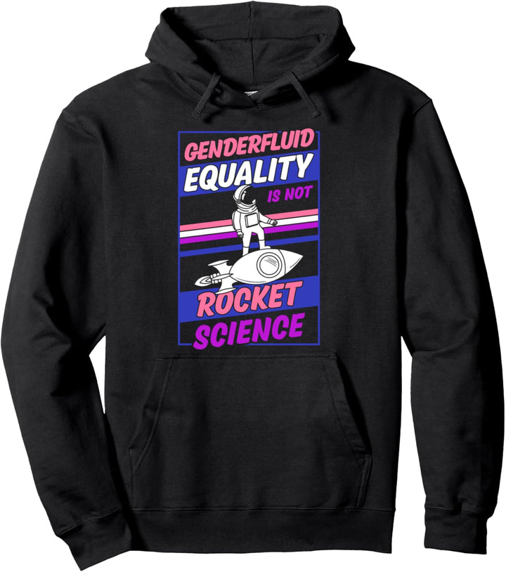 Genderfluid Equality Is Not Rocket Science Moon Cute Stuff Pullover Hoodie
