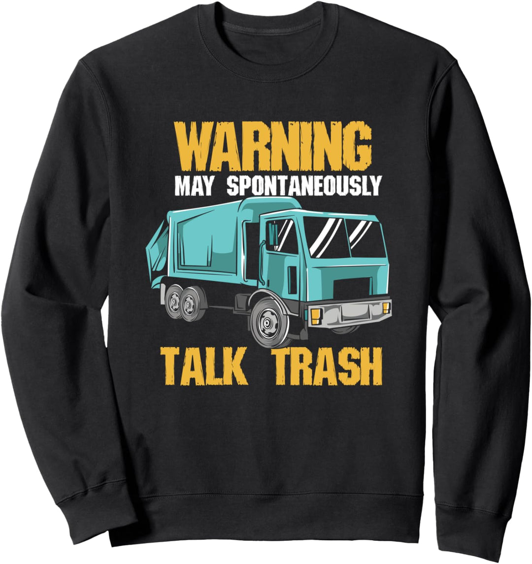 Warning May Spontaneously Talk Trash - Sprüche Für Müllman Sweatshirt