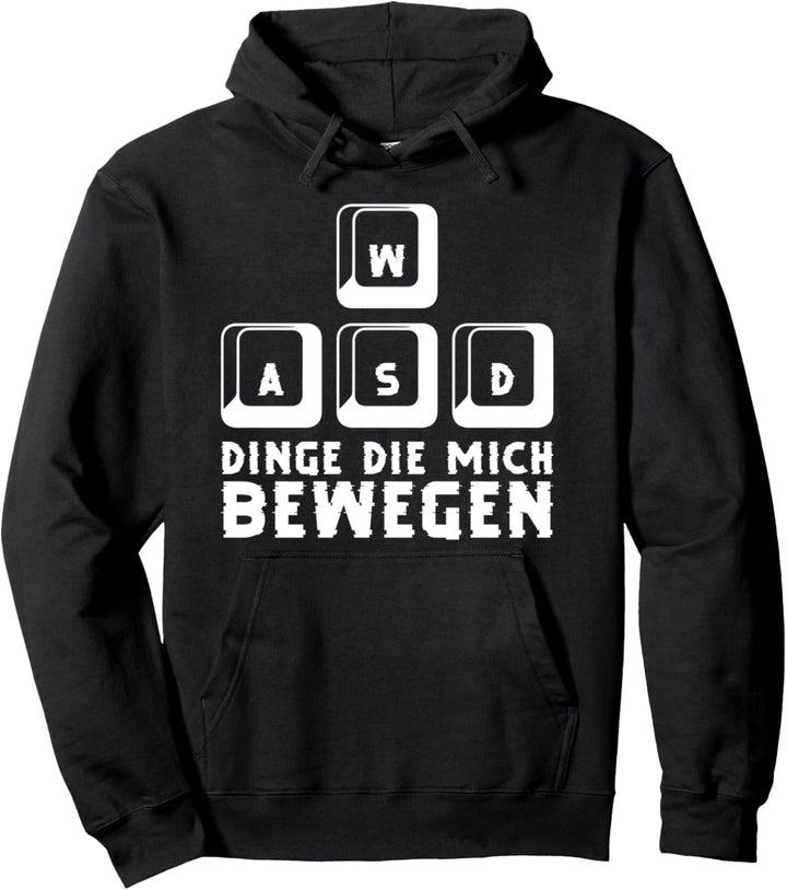 WASD Dinge die mich bewegen Gaming PC Keyboard für Gamer Pullover Hoodie