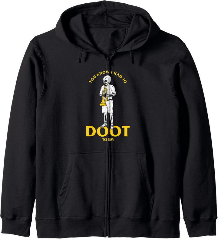 Du weisst, dass ich zu Doot To Em - Halloween Meme Kapuzenjacke