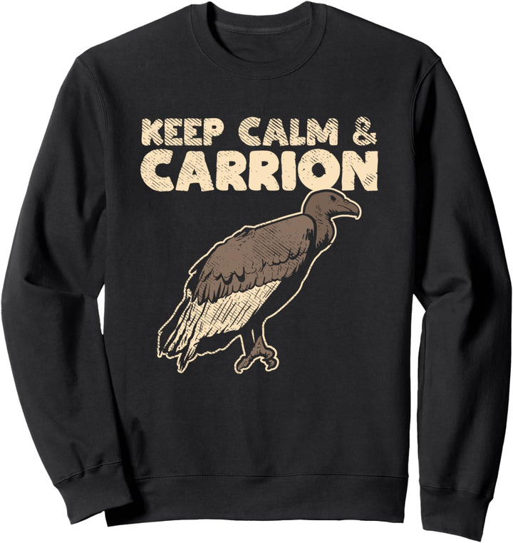Keep Calm And Carrion Vulture - Aasgeier Vogelfreund - Geier Sweatshirt