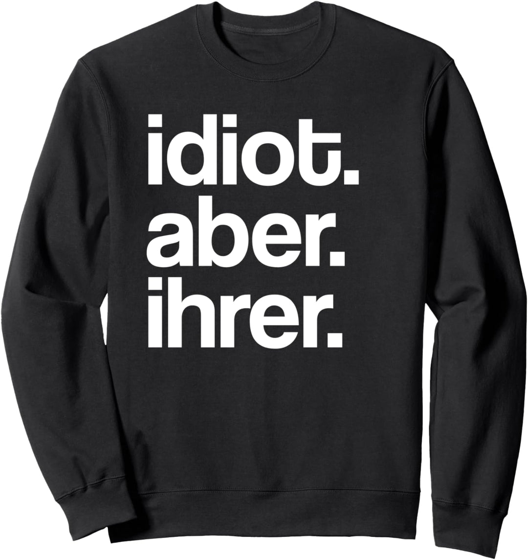 Zicke aber Seine Idiot aber Ihrer Partnerlook Sweatshirt