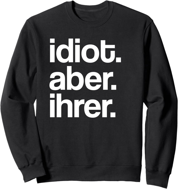 Zicke aber Seine Idiot aber Ihrer Partnerlook Sweatshirt