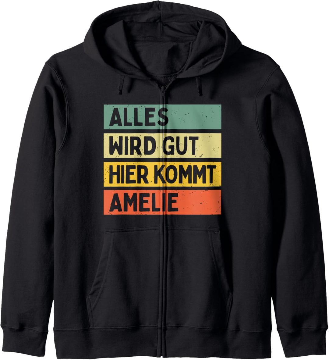 Alles Wird Gut Hier Kommt Amelie Retro Vintage Vorname Kapuzenjacke