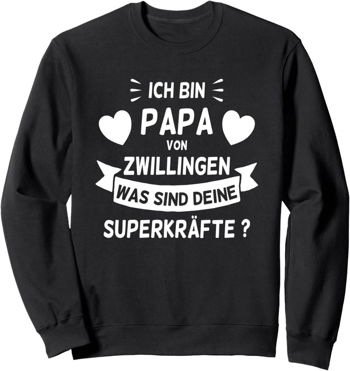 Ich bin Papa von Zwillingen Was sind deine Superkräfte Sweatshirt