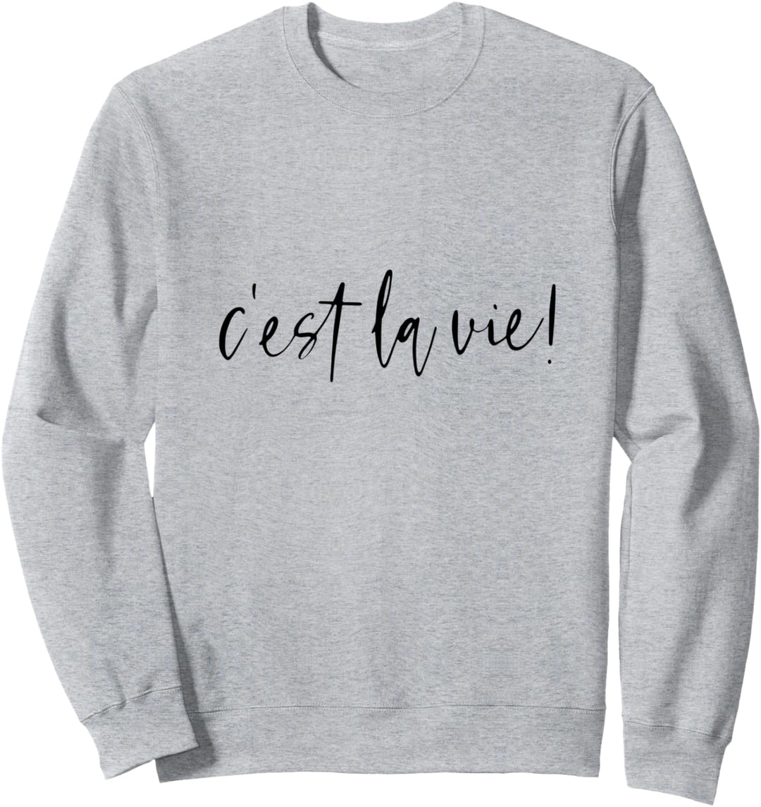 C'est La Vie Sweatshirt