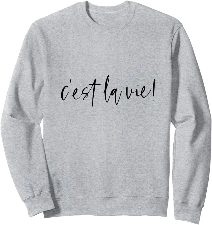 C'est La Vie Sweatshirt