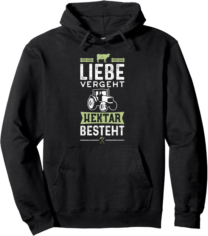 Liebe Vergeht Hektar Besteht - Acker Pullover Hoodie