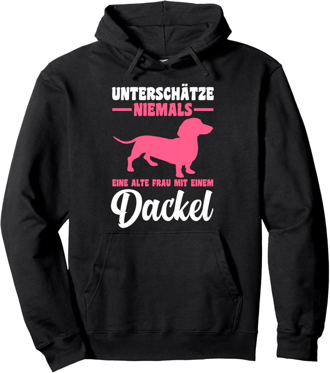 Unterschätze niemals eine alte Frau mit Dackel Pullover Hoodie