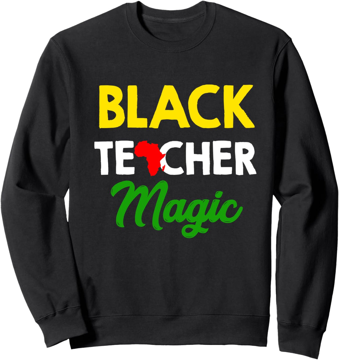 Black Teacher Magic Afroamerikaner Black Pride Sweatshirt