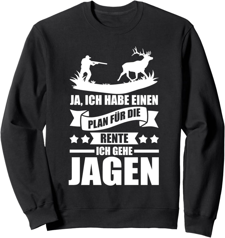 Rentner Jäger Rente Pension Jagd Sweatshirt