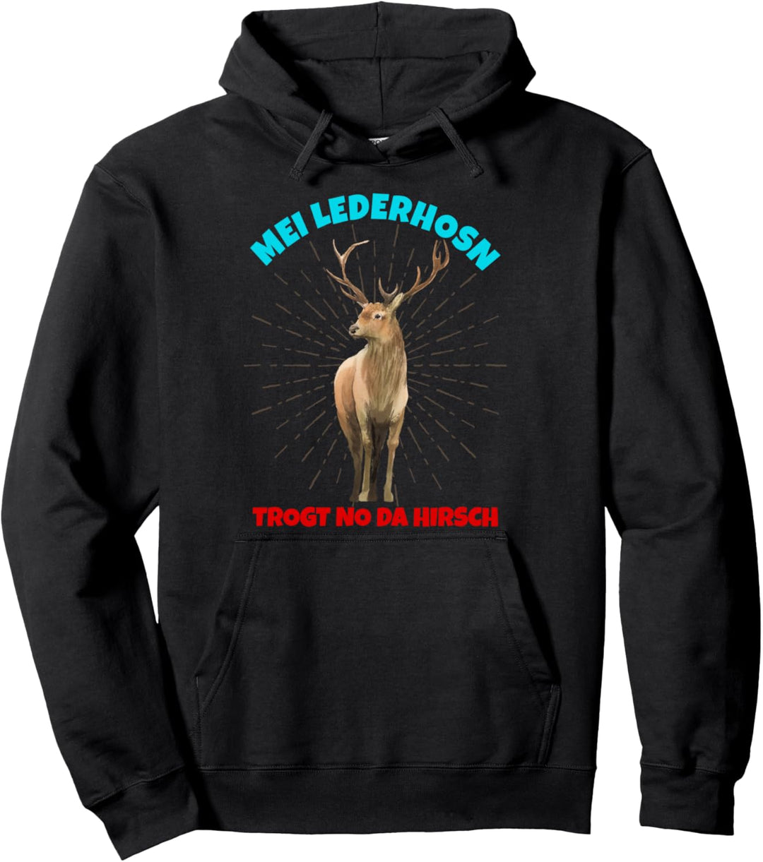 Mei Lederhosn Trogt No Da Hirsch Shirt Oktoberfest Wiesn Pullover Hoodie