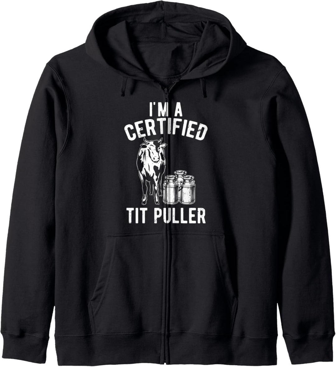 I'm A Certified Tit Puller | Funny Dairy Cow Farmer Gift Kapuzenjacke