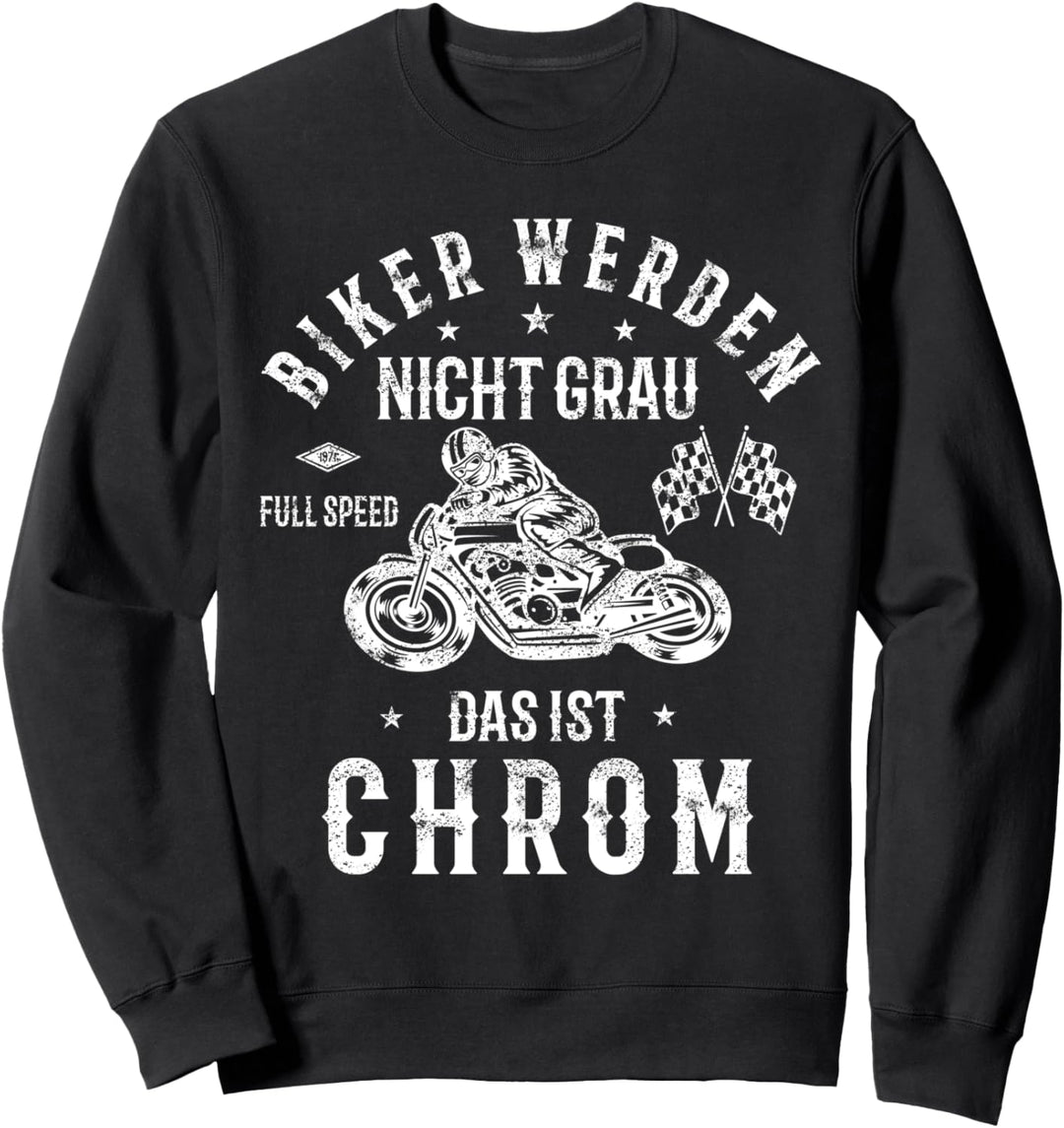 Motorrad fahren Geburtstag Geschenk Biker Chrom Sweatshirt