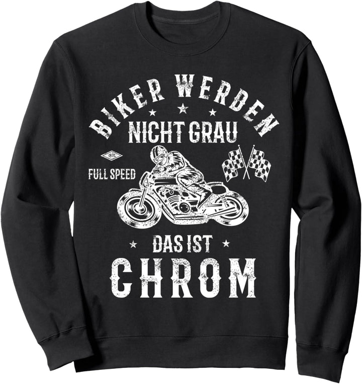 Motorrad fahren Geburtstag Geschenk Biker Chrom Sweatshirt