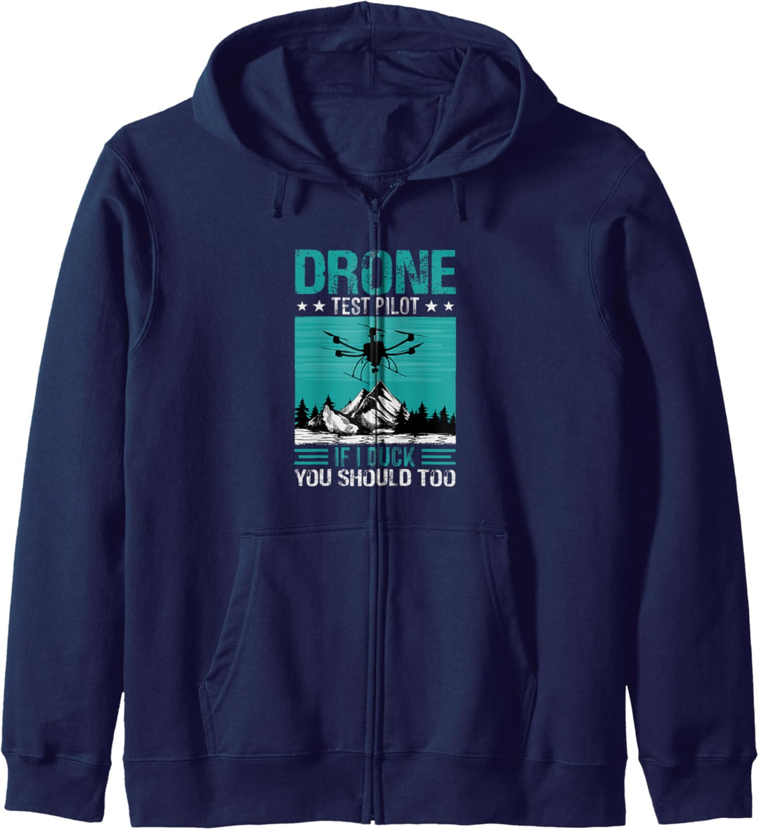 Drone Test Pilot Lustiges Herren-T-Shirt, If I Duck You Should Too Kapuzenjacke