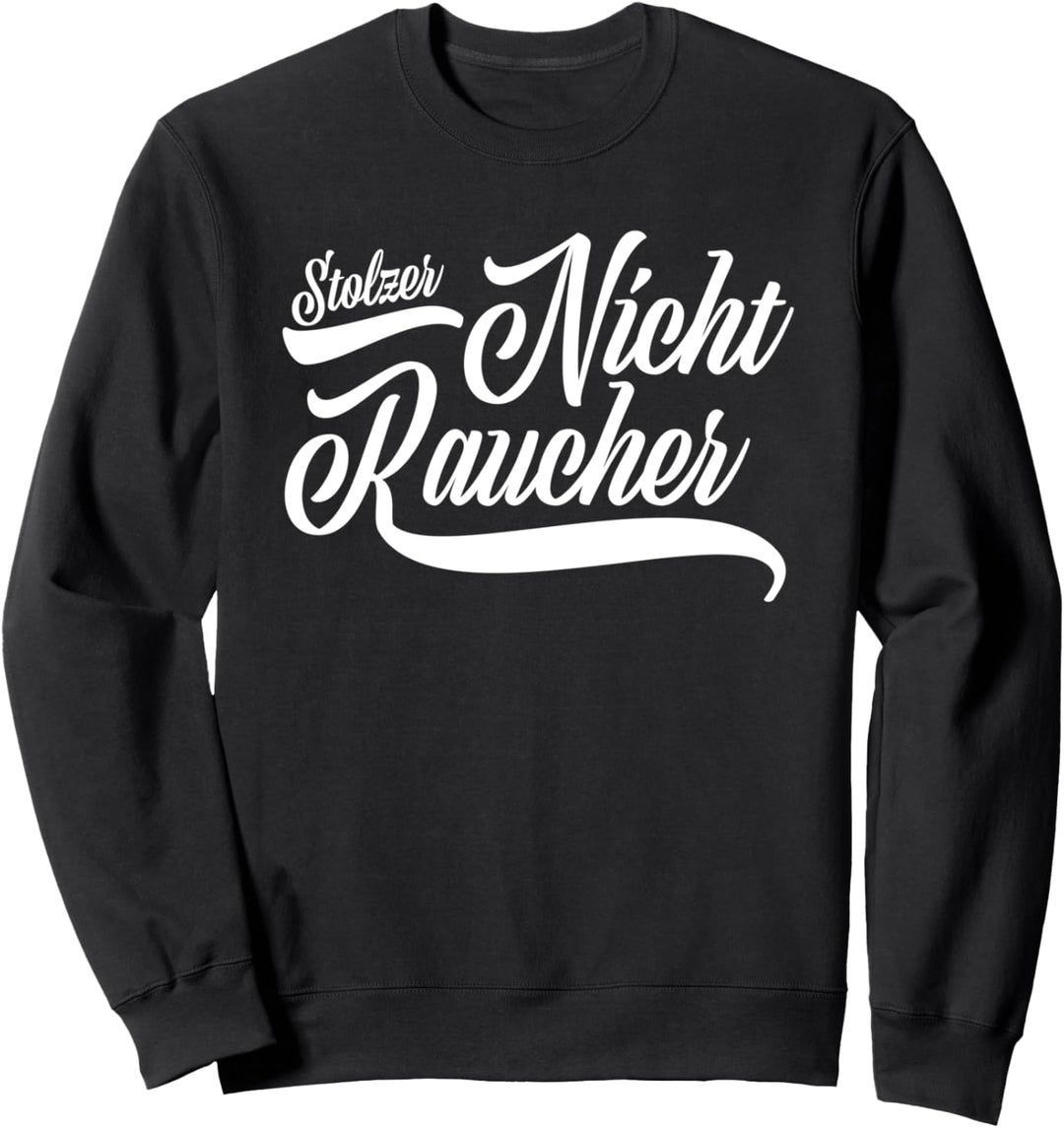 Stolzer Nichtraucher Geschenk Idee Raucher Lustig Cool Sweatshirt