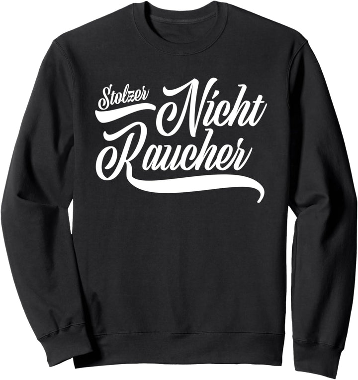 Stolzer Nichtraucher Geschenk Idee Raucher Lustig Cool Sweatshirt