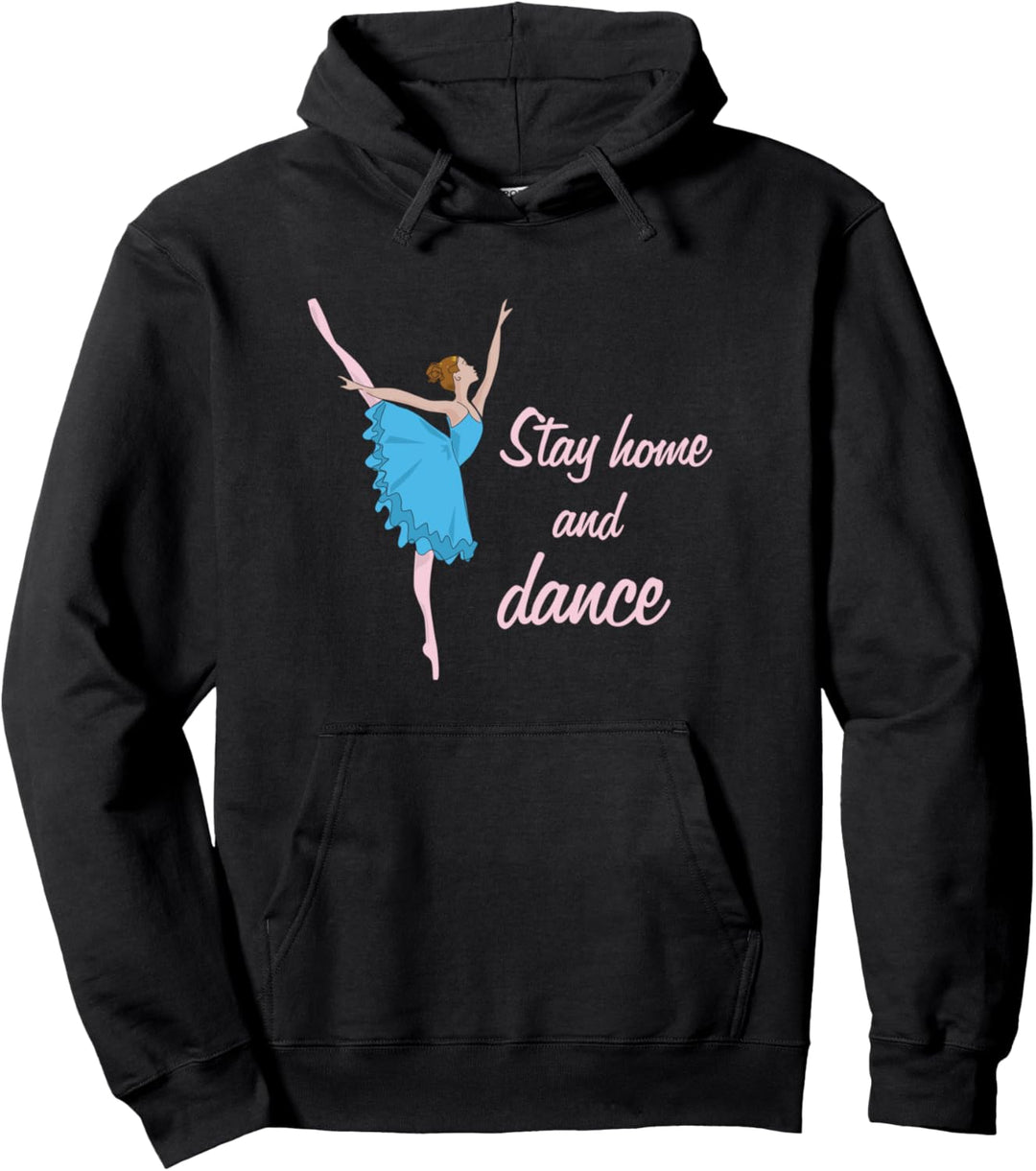 Bleib zu Hause und tanze mit Ballerina Pullover Hoodie
