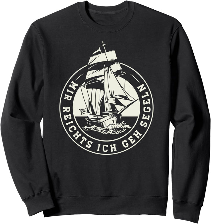 Mir reichts ich geh Segeln - Segelbekleidung Sweatshirt