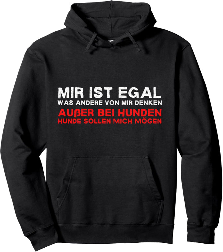 Mir Ist Egal Was Andere Über Mich Denken Spruch Hunde Pullover Hoodie