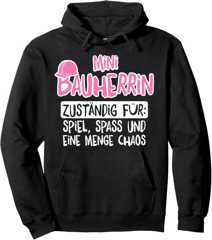 Mini Bauherrin zuständig für Spiel Spass Bauherin Pullover Hoodie