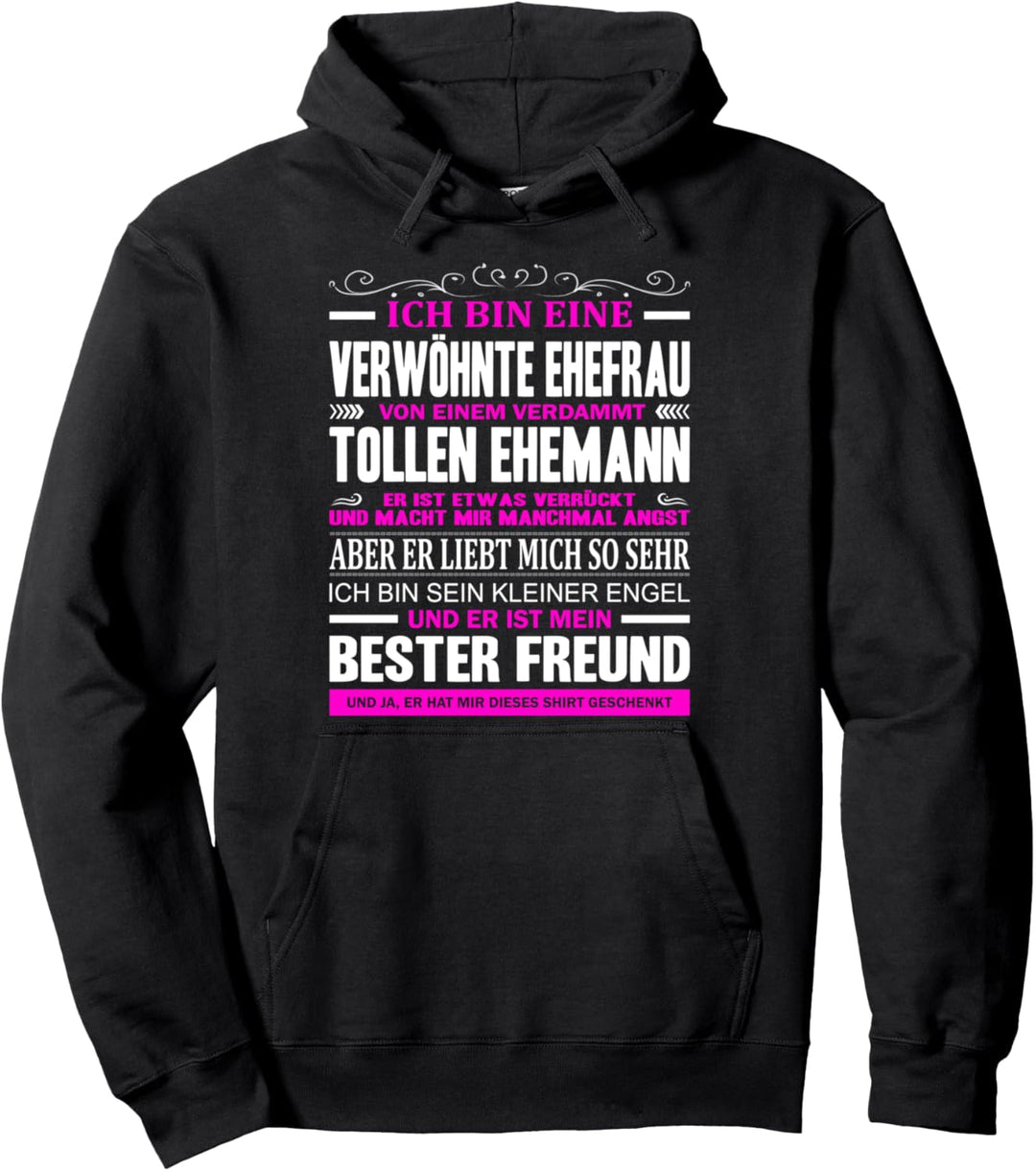 Ich Bin Eine Verwöhnte Ehefrau Ehemann Beziehung Vergeben Pullover Hoodie