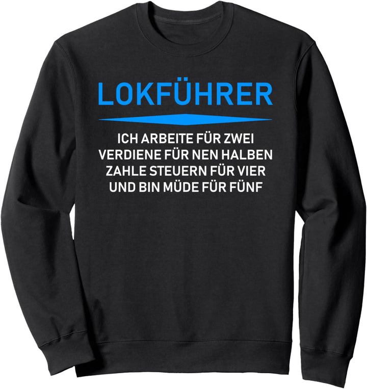 Lokführer - unfairer Beruf Sweatshirt