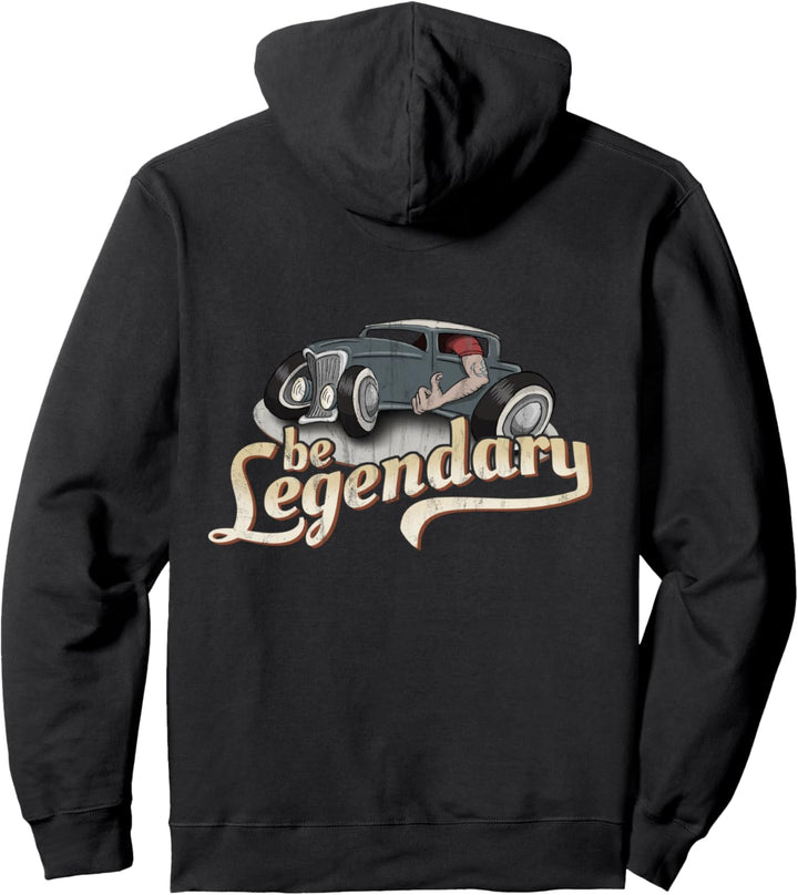 Schräger Cartoon Oldtimer Hot Rod Rockabilly Be Legendary Pullover Hoodie