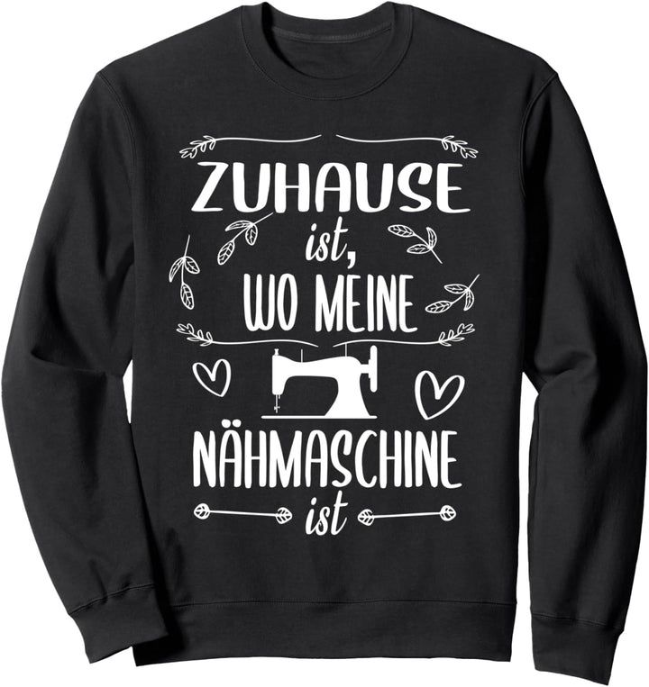 Nähen Schneider Spruch Nähmaschine Motiv Schneiderin Sweatshirt