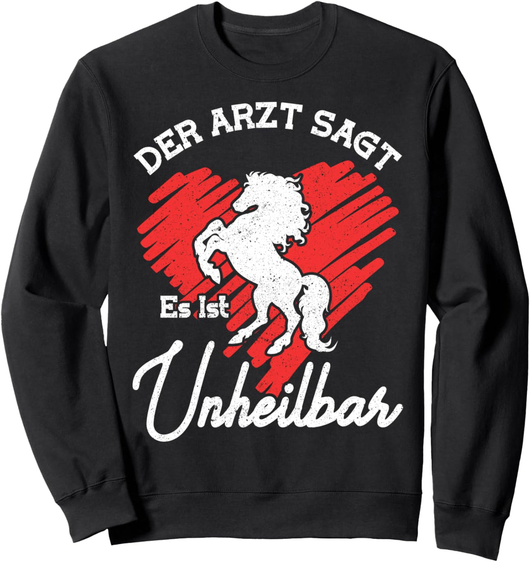 Islansdpferde Isländer der Arzt sagt es ist unheilbar Sweatshirt