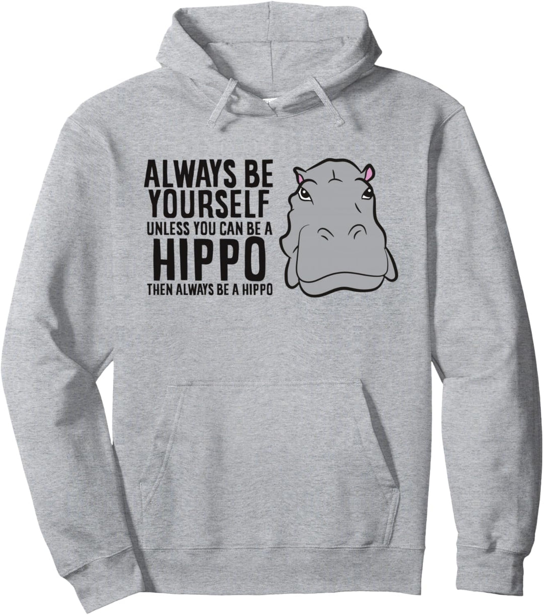 Sei immer du selbst, es sei denn, du kannst ein Nilpferd sein Pullover Hoodie